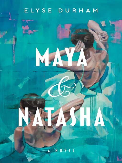 Title details for Maya & Natasha by Elyse Durham - Wait list